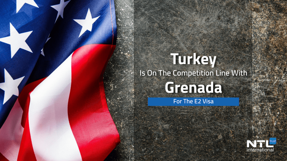 Türkiye is on the competition line with Grenada for the E2 visa