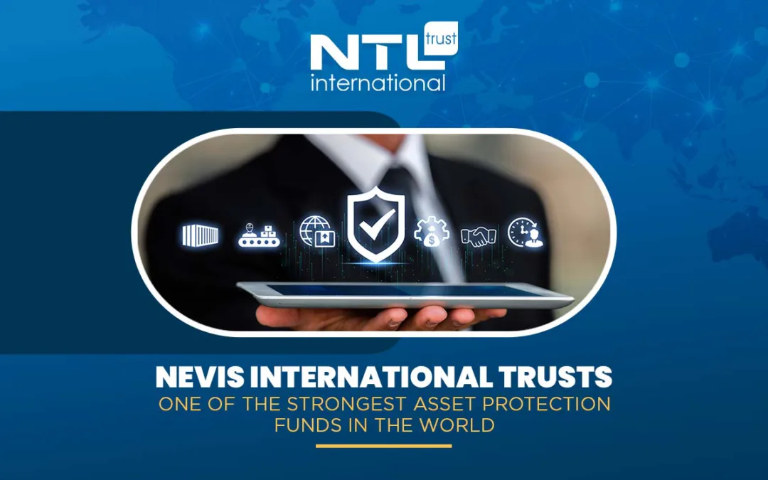 Nevis International Trusts, one of the strongest asset protection funds in the world