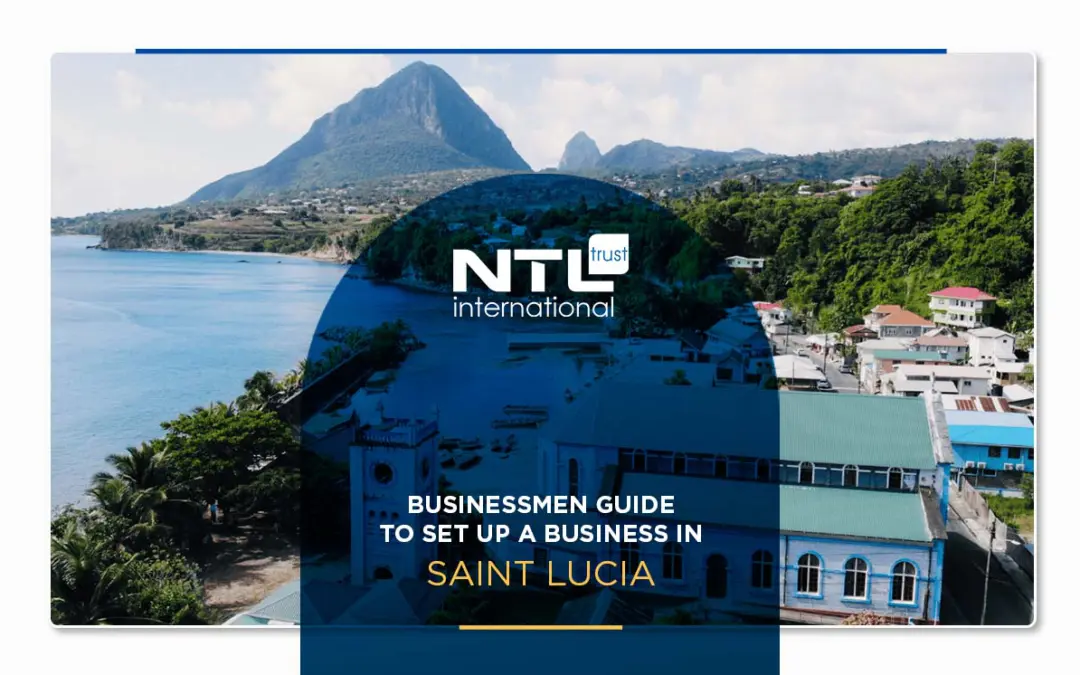 Businessmen guide for 2023 to set up a business in Saint Lucia