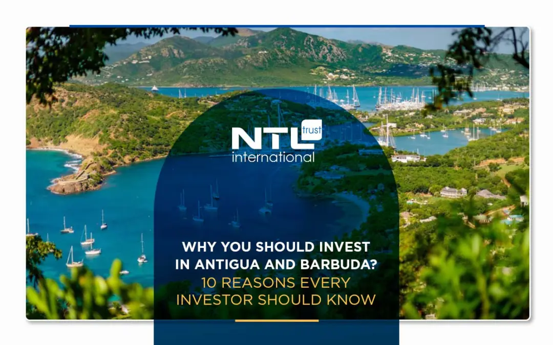 Investing in Antigua and Barbuda, 10 reasons every investor should know!