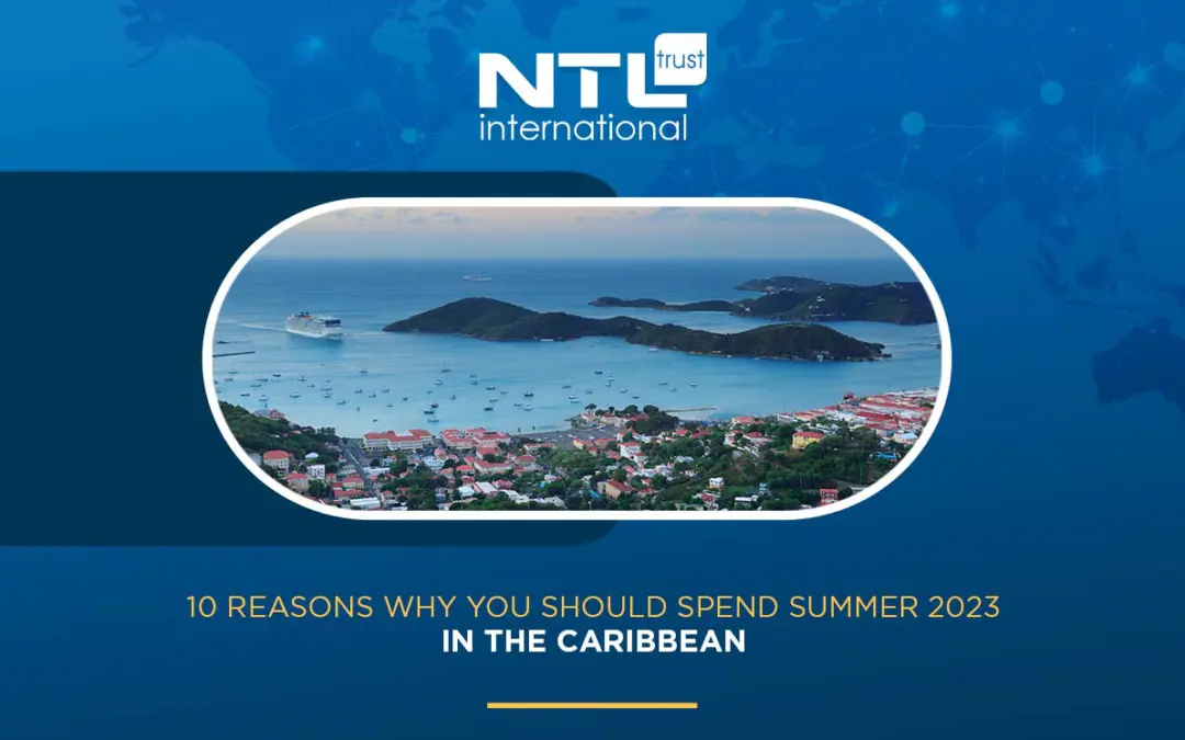 10 Reasons to Spend Summer of 2023 in the Caribbean, An Opportunity Every Investor with Investment Citizenship Enjoys