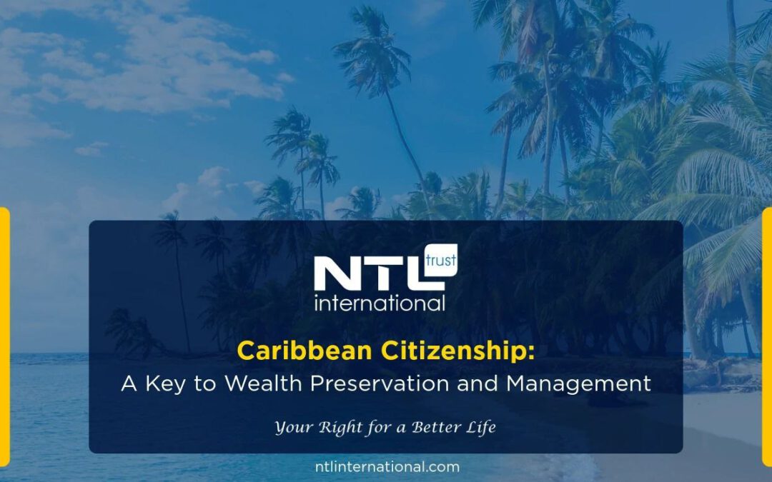 Caribbean Citizenship: A Key to Wealth Preservation and Management