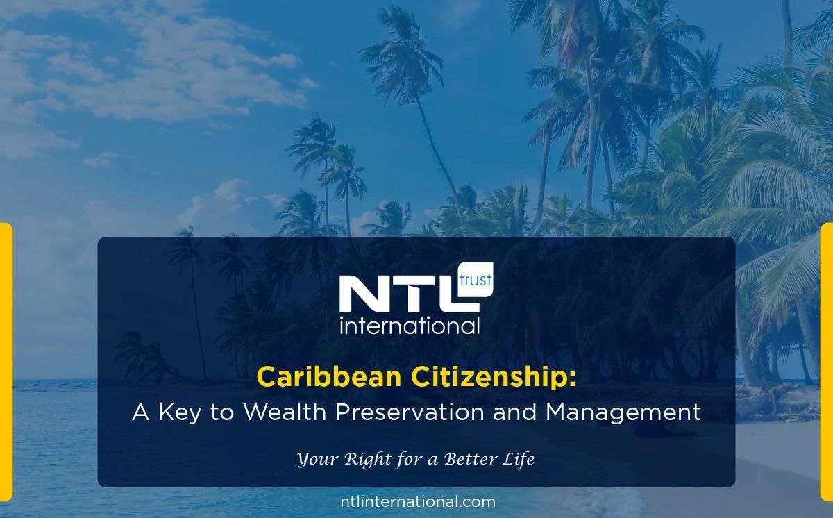 Caribbean Citizenship - Wealth Preservation and Management